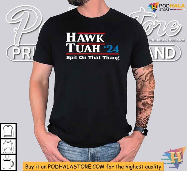 Hawk Tuah ’24 Spit On That Thang Shirt, Political Humor Apparel