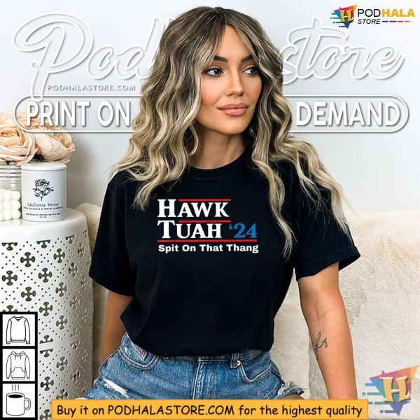 Hawk Tuah ’24 Spit On That Thang Shirt, Political Humor Apparel