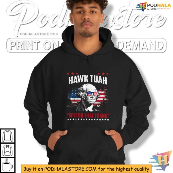 Hawk Tuah George Washington Shirt, Spit on That Thang Patriotic Tee