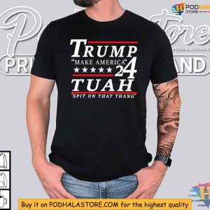 Make America Trump 2024 Shirt, Spit On That Thang Hawk Funny Political Apparel