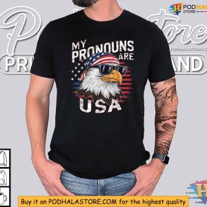 My Pronouns Are USA Patriotic Eagle Funny 4th Of July Shirt 4