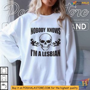 Nobody Knows Im A Lesbian Shirt Humorous LGBTQ Pride Apparel 2