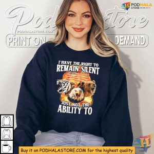 Outspoken Personality Shirt Right To Remain Silent Just Not Ability Tee 3