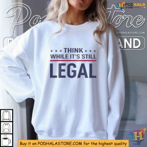 Rhianna Think While Its Still Legal Shirt Free Speech Statement 4