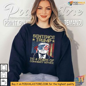 Sentence Trump To 4 Years Of Community Service American Flag Shirt