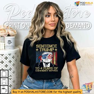 Sentence Trump To 4 Years Of Community Service American Flag Shirt 2