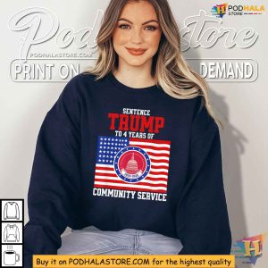 Sentence Trump To 4 Years Of Community Service Shirt 2