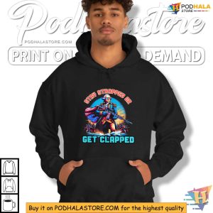 Stay Strapped or Get Clapped George Washington 4th Of July Shirt