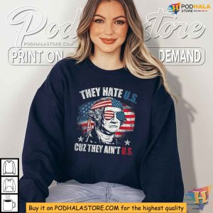 They Hate Us Cuz They Aint Us USA American Flag 4th Of July Shirt 2