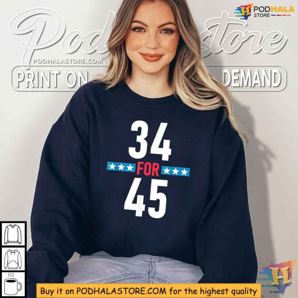 Trump Guilty 34 Counts Voting Convicted Felon 34 for 45 Shirt