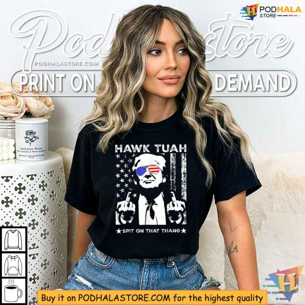 Trump Parody Hawk Tuah Spit on That Thang Shirt, Trump with American Flag Sunglasses
