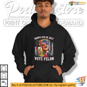Vote Felon Trump 2024 Happy Funny Convicted 4th Of July Shirt 2