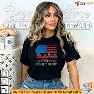 We The people I Stand With Trump 4th of July Patriotic Retro Shirt 2