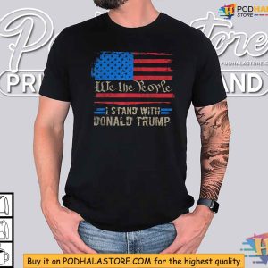 We The people I Stand With Trump 4th of July Patriotic Retro Shirt 3
