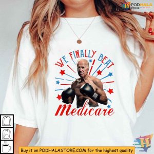 Anti Biden Election Shirt We Beat Medicare Funny Biden 2024 Tee 2