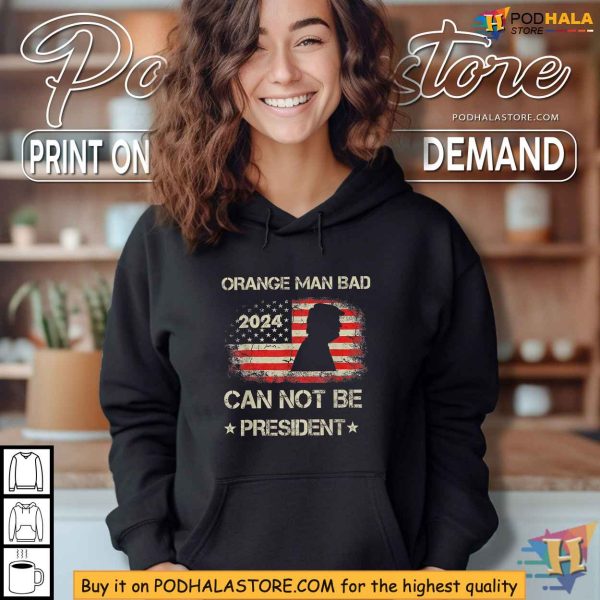 Anti-Trump 2024 Shirt, Orange Man Bad, Political Satire Clothing