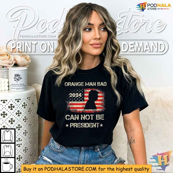 Anti-Trump 2024 Shirt, Orange Man Bad, Political Satire Clothing