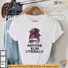Anyone Else Literally 2024 Election Shirt, USA Political Statement Tee