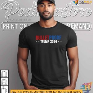Bulletproof Trump 2024 Shirt Political Statement Against Violence 3
