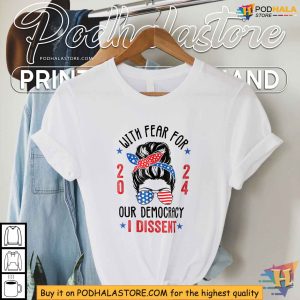 Democracy Dissent 2024 Shirt Fear For Our Future Messy Bun Design 4