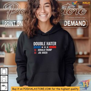 Double Hater Political Satire Shirt Anti Trump and Biden Apparel 3