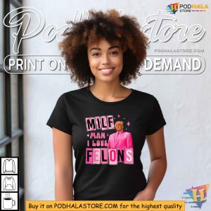 Funny Trump Shirt, MILF Man I Love Felons Political Statement Apparel