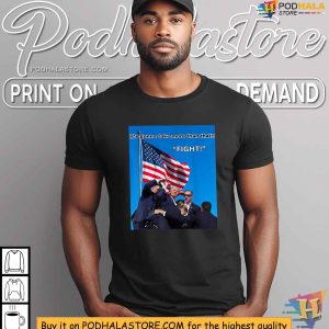 Get Your Trump Shooting Tshirt, FIGHT Pennsylvania Rally Apparel