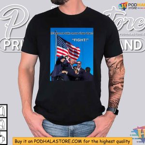 Get Your Trump Shooting Tshirt FIGHT Pennsylvania Rally Apparel 2