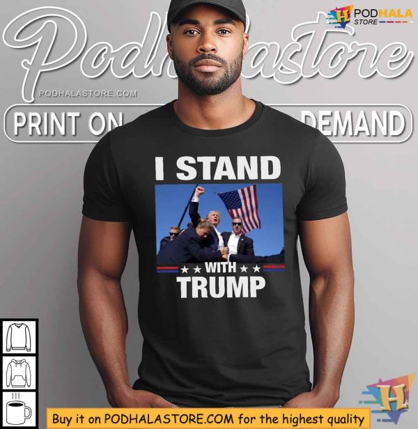 I Stand With Trump Shirt, Show Your Support for Trump Rally