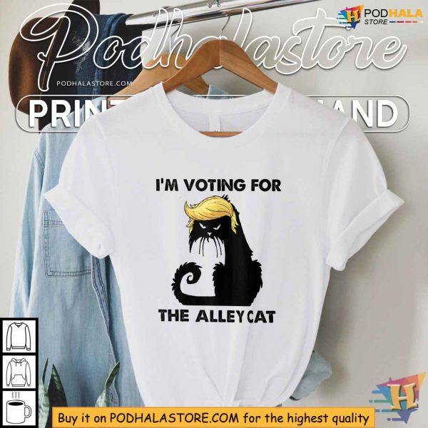 I’m Voting For The Alley Cat Trump 2024 Shirt, Election Humor Apparel