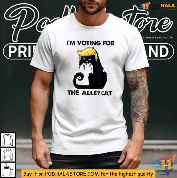 I’m Voting For The Alley Cat Trump 2024 Shirt, Election Humor Apparel
