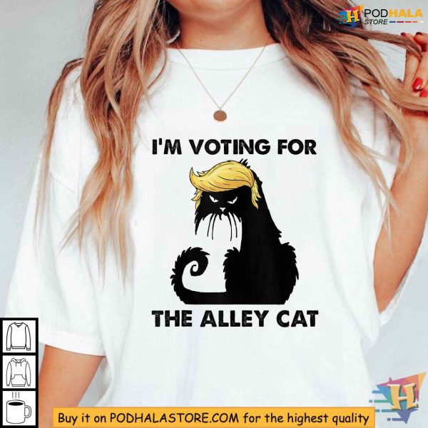 I’m Voting For The Alley Cat Trump 2024 Shirt, Election Humor Apparel