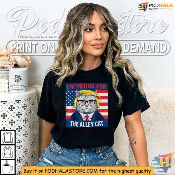 I’m Voting for The Alley Cat Shirt, Hilarious Trump Political Statement Apparel
