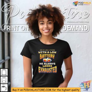 Joe Biden Exhausted Low Battery Political Humor Shirt 2