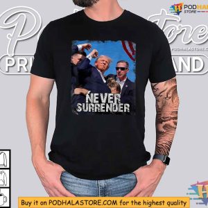 Never Surrender Trump Shooting TShirt, Trump Rally Resilience Tee