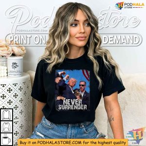 Never Surrender Trump Shooting TShirt Trump Rally Resilience Tee 3