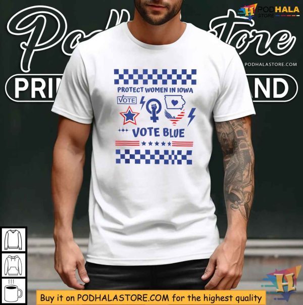 Protect Women in Iowa Shirt, Vote Blue Democrat Womens Rights Tee