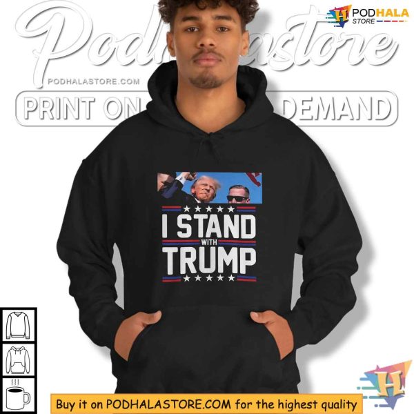 Stand with Trump 2024 Shirt, After Rally Shooting Incident