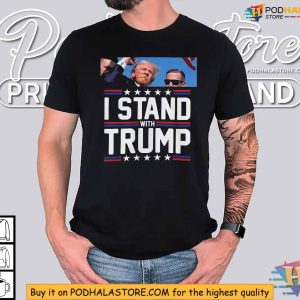Stand with Trump 2024 Shirt After Rally Shooting Incident 5