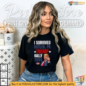 Survived Rally Butler PA Trump Shooting TShirt, 2024 Trump Event Commemoration