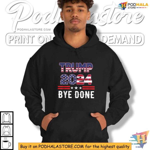 Trump 2024 ByeDone Shirt, Humorous Election Campaign Apparel