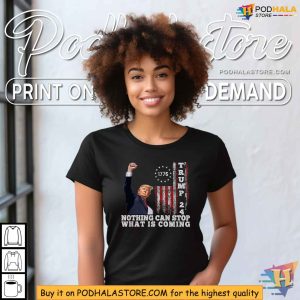 Trump 2024 Campaign Shirt Nothing Can Stop What Is Coming Pennsylvania Event Tribute 4