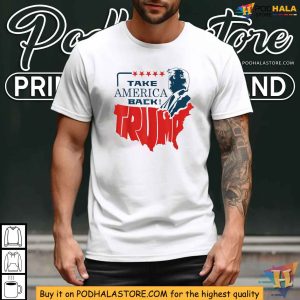 Trump 2024 Campaign Shirt Take America Back Patriotic Design 3