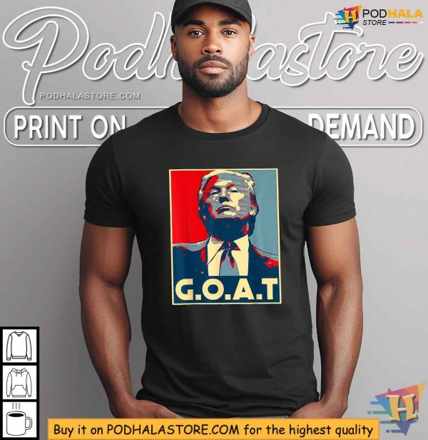 Trump 2024 GOAT Shirt, Election Campaign Shirt, Trump Merchandise