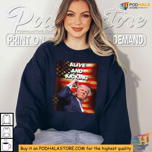 Trump Alive and Kicking Shirt, Survivor Rally Merchandise 2024