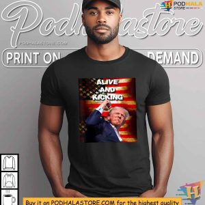 Trump Alive and Kicking Shirt Survivor Rally Merchandise 2024 3
