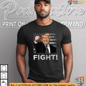 Trump FIGHT Shirt Donald Trump Injured in Pennsylvania Rally Incident 2