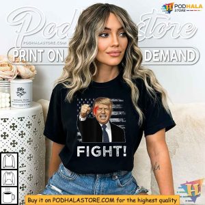 Trump FIGHT Shirt Donald Trump Injured in Pennsylvania Rally Incident 3