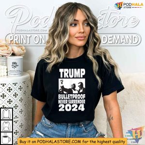 Trump Shooting Shirt, Bulletproof Never Surrender 2024 Apparel