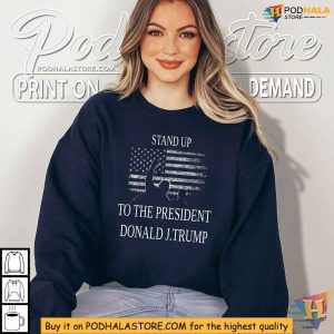 Trump Shooting Shirt Stand Up For Trump 2024 Shooting Incident 4